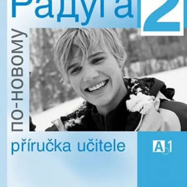 Raduga po-novomu 2 - Příručka učitele A1
