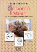 Odborné kreslení pro učební obor kadeřník, kadeřnice - Libuše Tvrzníková