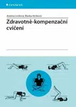 Zdravotně - kompenzační cvičení - Blanka Hošková, Andrea Levitová