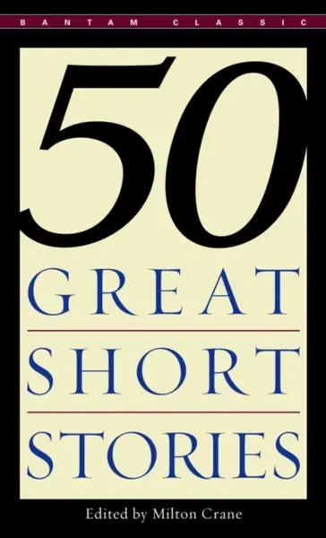 Fifty Great Short Stories (Bantam Classics) - Milton Crane