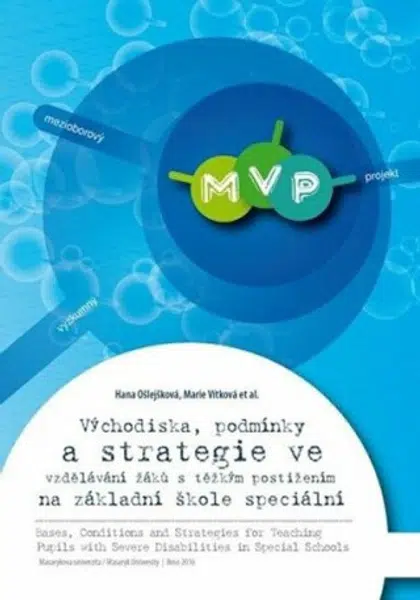 Východiska, podmínky a strategie ve vzdělávání žáků s těžkým postižením na základní škole speciální - Marie Vítková, Hana Ošlejšková