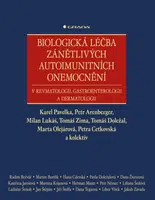 Biologická léčba zánětlivých onemocnění v revmatologii, gastroenterologii a dermatologii - Petra Cetkovská, Tomáš Doležal, Karel Pavelka, Milan Lukáš,
