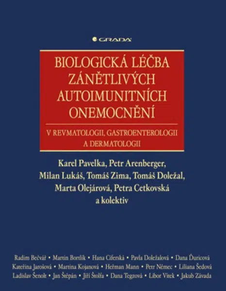 Biologická léčba zánětlivých onemocnění v revmatologii, gastroenterologii a dermatologii - Petra Cetkovská, Tomáš Doležal, Karel Pavelka, Milan Lukáš,