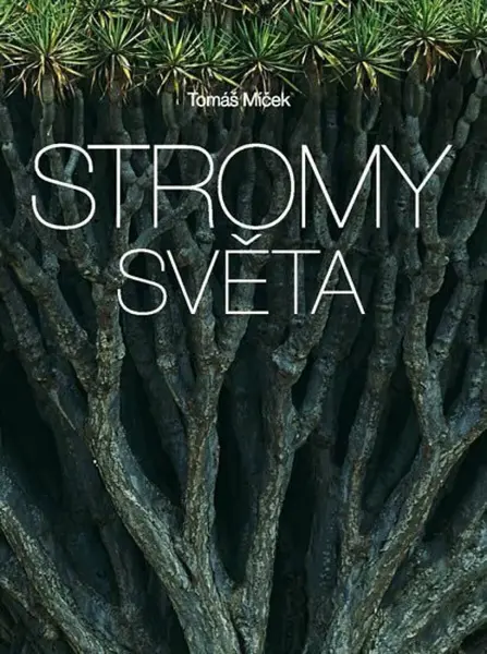 Stromy světa - Tomáš Míček, Hans Torwesten