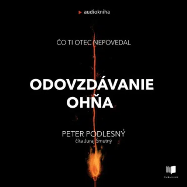 Odovzdávanie ohňa - Peter Podlesný - audiokniha