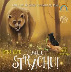 Ahoj, strachu! - Iryna Zelyk, Viktoria Radushynská