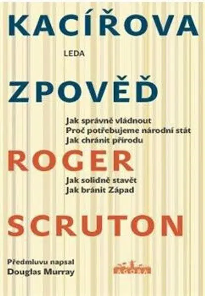 Kacířova zpověď - Roger Scruton, Pavel Hrach