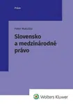 Slovensko a medzinárodné právo - Peter Matuška