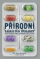 Přírodní léky na bolest - ROUGIER Yann, BORREL Marie