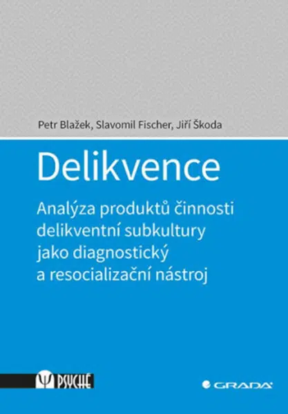 Delikvence - Petr Blažek, Slavomil Fischer, Jiří Škoda