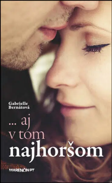 ... aj v tom najhoršom - Gabrielle Bernátová