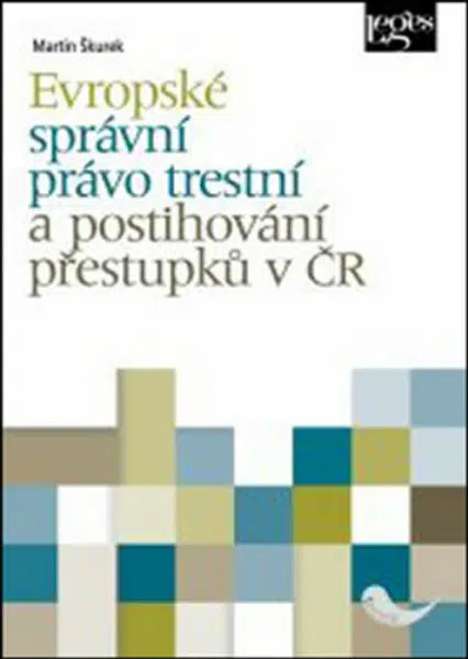 Evropské správní právo trestní a postihování přestupků v ČR - Martin Škurek