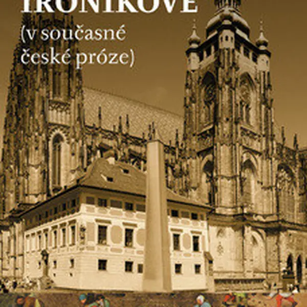 Kacíři, rouhači, ironikové (v současné české próze) - Petr Hrtánek