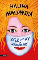 Zážitky z karantény - Halina Pawlowská