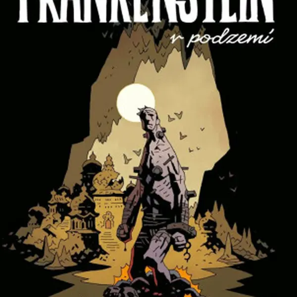 Frankenstein v podzemí - Mike Mignola, Stenbeck Ben, Dave Stewart