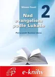 Nad evangeliem podle Lukáše - 2. díl - Silvano Fausti