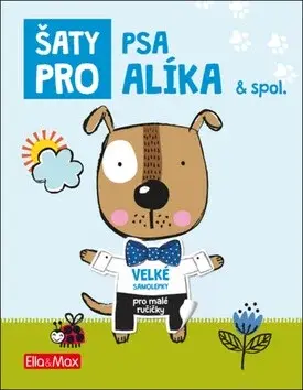 Šaty pro psa Alíka - kolektiv autorů, Ema Potužníková