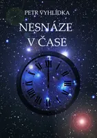 Nesnáze v čase - Petr Vyhlídka