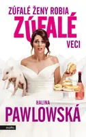 Zúfalé ženy robia zúfalé veci - Halina Pawlowská - e-kniha