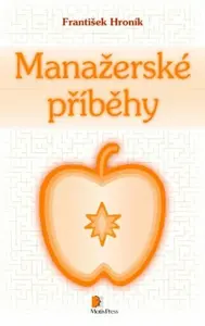 Manažerské příběhy - František Hroník