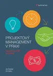 Projektový management v praxi - Naučte se řídit projekty! - Jan Doležal, Jiří Krátký