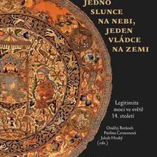 Jedno slunce na nebi, jeden vládce na zemi - Ondřej Beránek, Jakub Hrubý, Pavlína Cermanová