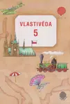 Vlastivěda pro 5. ročník ZŠ - Učebnice - Věra Danielovská, Karel Tupý