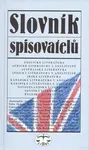 Slovník spisovatelů (anglická literatura) (poškozená) - Zdeněk Stříbrný, Martin Procházka