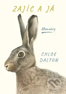 Zajíc a já - Chloe Dalton - kniha z kategorie Autobiografie