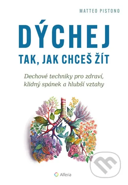 Dýchej tak, jak chceš žít - Matteo Pistono