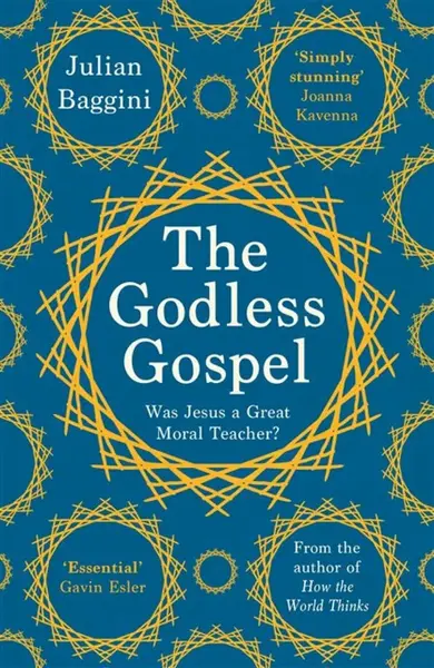 The Godless Gospel - Julian Baggini