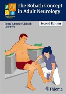 The Bobath Concept in Adult Neurology - Bente Elisabeth Bassoe Gjelsvik, Line Syre
