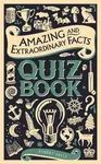 Amazing and Extraordinary Facts Quiz Book - Robert Ertle