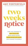 Two Weeks Notice - Amy Porterfield