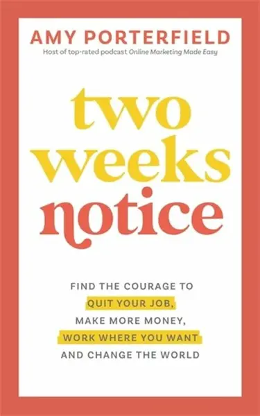 Two Weeks Notice - Amy Porterfield