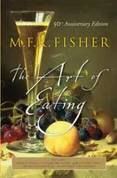 The Art of Eating - M.F.K. Fisher, Joan Reardon