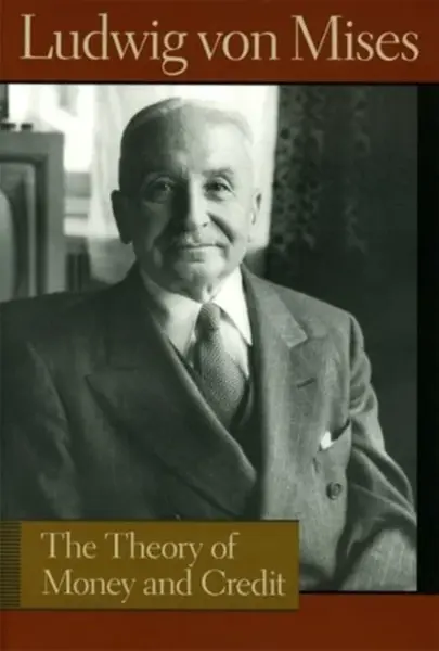 Theory of Money & Credit - Ludwig von Mises