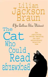 The Cat Who Could Read Backwards (The Cat Whoâ€¦ Mysteries, Book 1) - Lilian Jackson Braun
