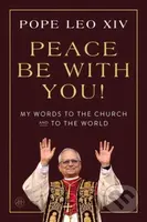 Peace Be with You! (My Words to the Church and to the World) - kniha z kategorie Duchovní život