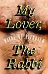 My Lover, the Rabbi - Wayne Koestenbaum - kniha z kategorie Beletrie