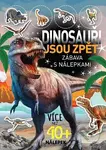 Dinosauři jsou zpěť (Zábava s nálepkami) - kniha z kategorie Omalovánky, vystřihovánky, papír