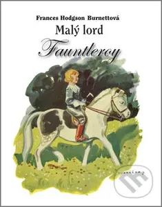 Malý lord Fauntleroy - Frances Hodgson Burnettová - kniha z kategorie Pohádky
