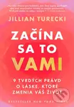 Začína sa to vami (9 tvrdých právd o láske, ktoré zmenia váš život)