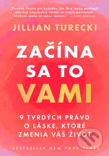 Začína sa to vami (9 tvrdých právd o láske, ktoré zmenia váš život)