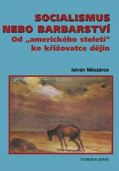Socialismus nebo barbarství (poškozená) - István Mészáros