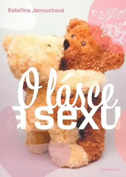 O lásce a sexu (poškozená) - Kateřina Janouchová, Sylvie Kořánková