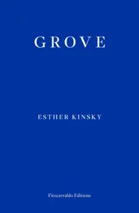 Grove - Esther Kinsky