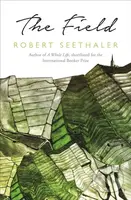 The Field - Robert Seethaler - kniha z kategorie Společenská beletrie