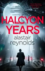 Halcyon Years (A gripping new murder mystery set on a spaceship from the million-copy bestselling ‘mastersinger’ of science fiction) - kniha z…