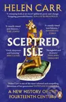 Sceptred Isle (A New History of the Fourteenth Century)